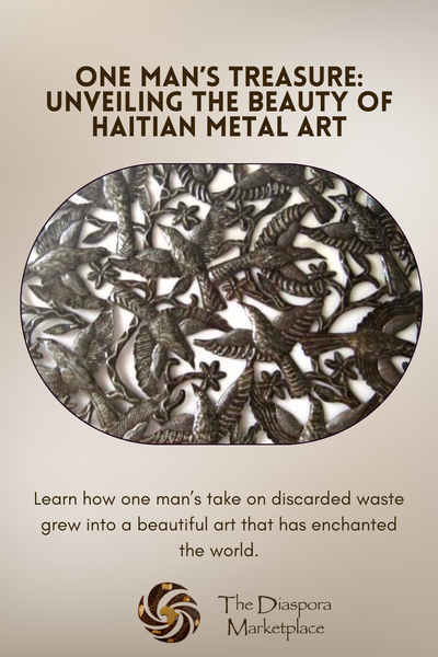 Man’s Treasure: Unveiling the Beauty of Haitian Metal Art